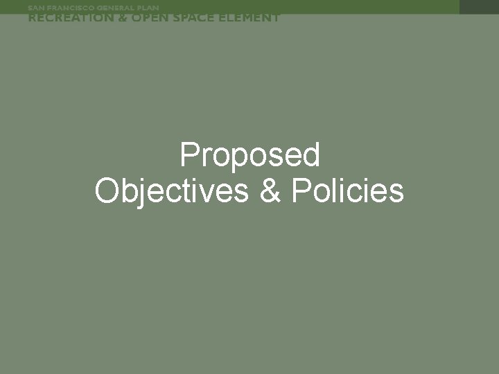Proposed Objectives & Policies 