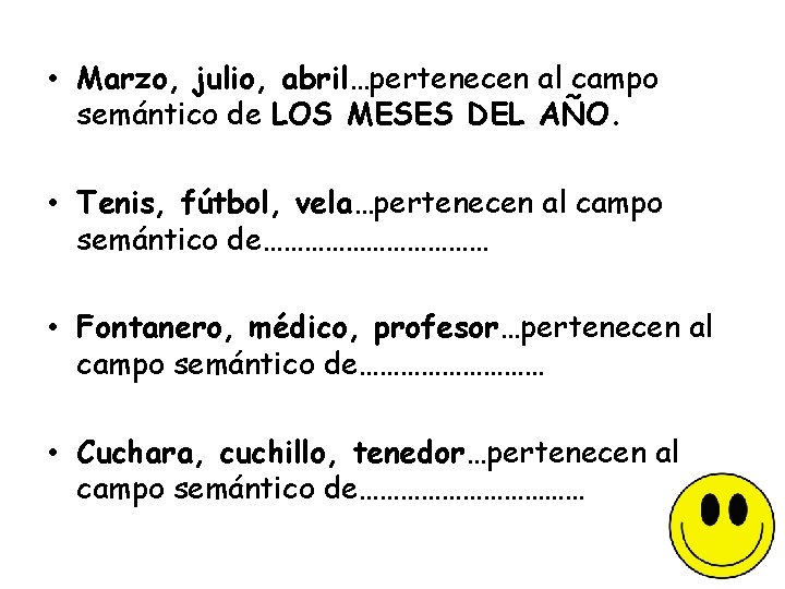 EL CAMPO SEMNTICO Las palabras que comparten una