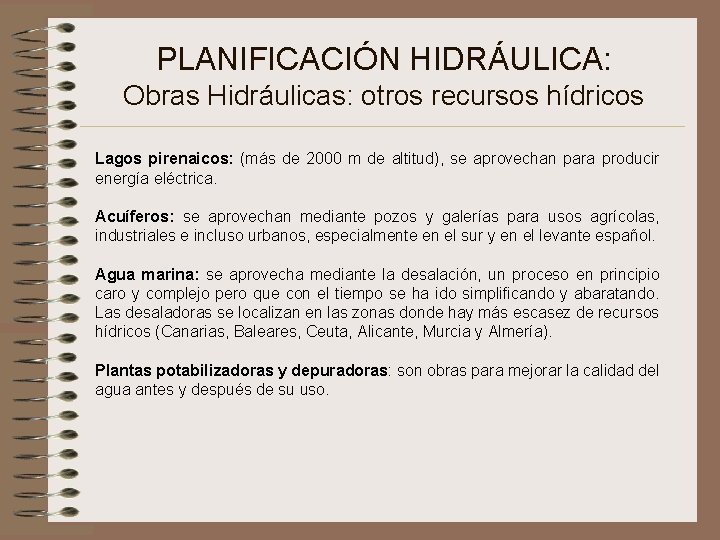 PLANIFICACIÓN HIDRÁULICA: Obras Hidráulicas: otros recursos hídricos Lagos pirenaicos: (más de 2000 m de