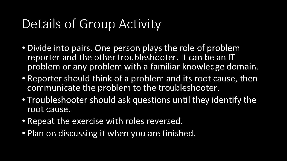 Details of Group Activity • Divide into pairs. One person plays the role of