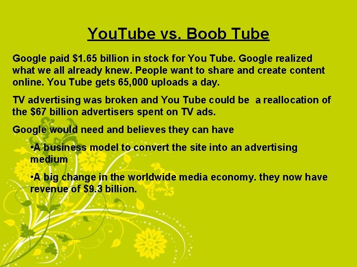 You. Tube vs. Boob Tube Google paid $1. 65 billion in stock for You