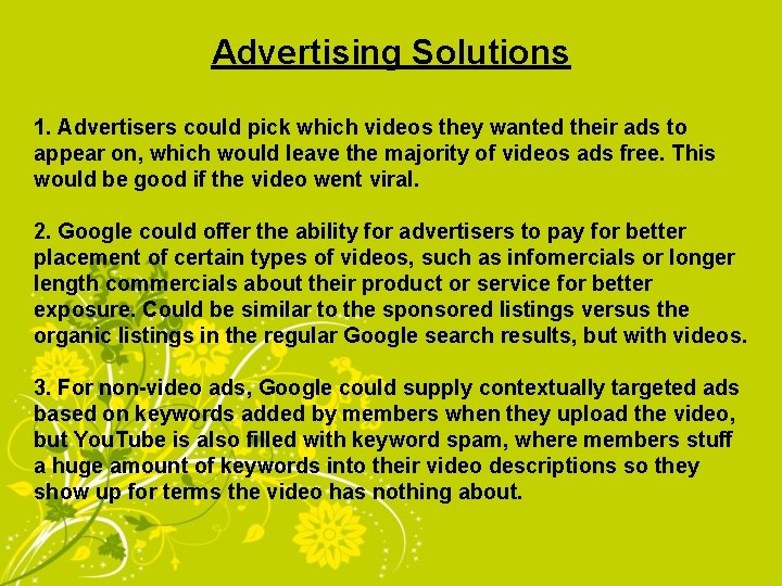 Advertising Solutions 1. Advertisers could pick which videos they wanted their ads to appear