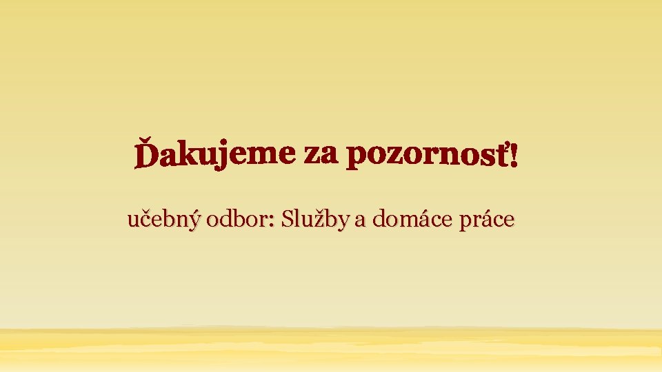 učebný odbor: Služby a domáce práce 