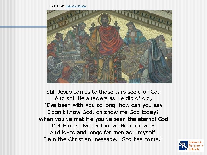Image Credit: Education Photos Still Jesus comes to those who seek for God And