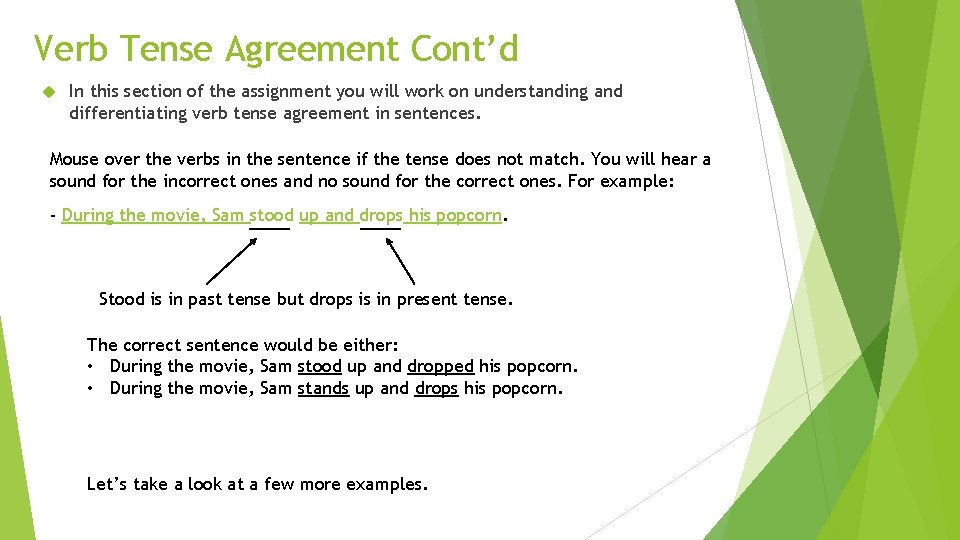 Verb Tense Agreement Cont’d In this section of the assignment you will work on
