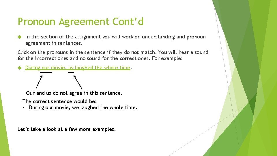 Pronoun Agreement Cont’d In this section of the assignment you will work on understanding