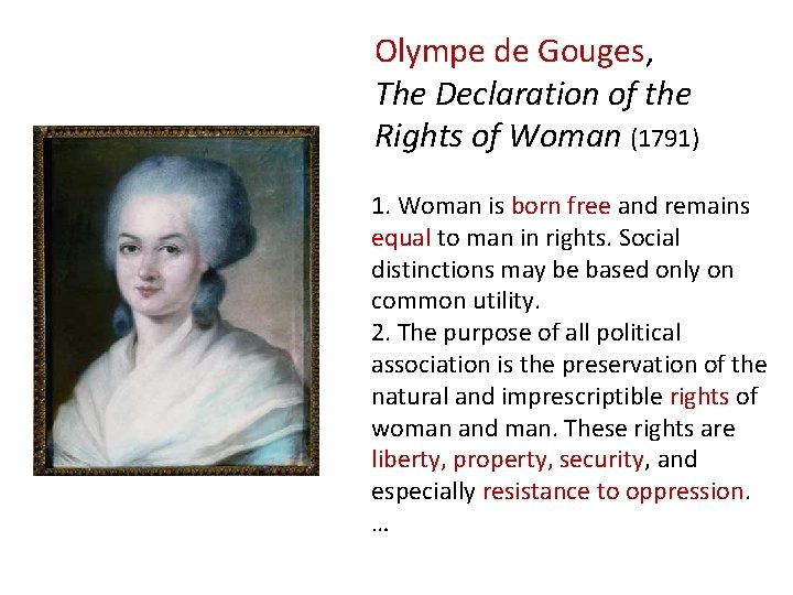 Olympe de Gouges, The Declaration of the Rights of Woman (1791) 1. Woman is