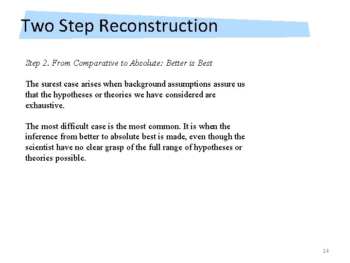 Two Step Reconstruction Step 2. From Comparative to Absolute: Better is Best The surest