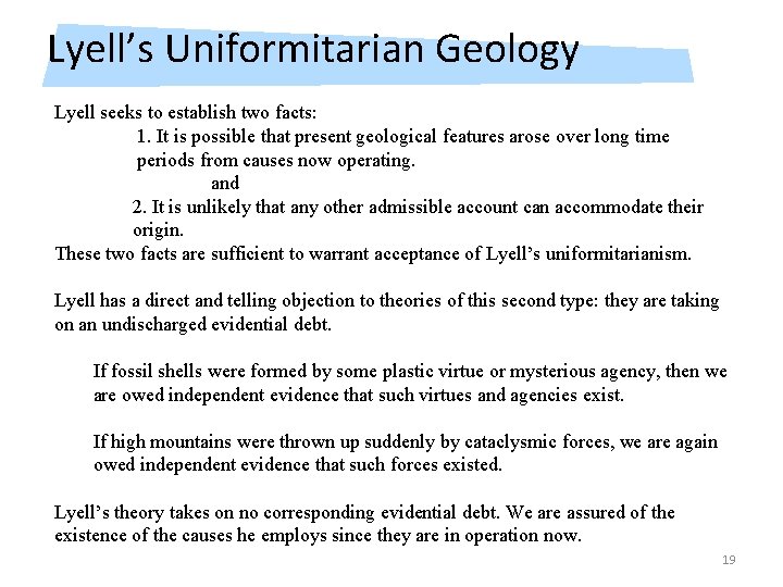 Lyell’s Uniformitarian Geology Lyell seeks to establish two facts: 1. It is possible that