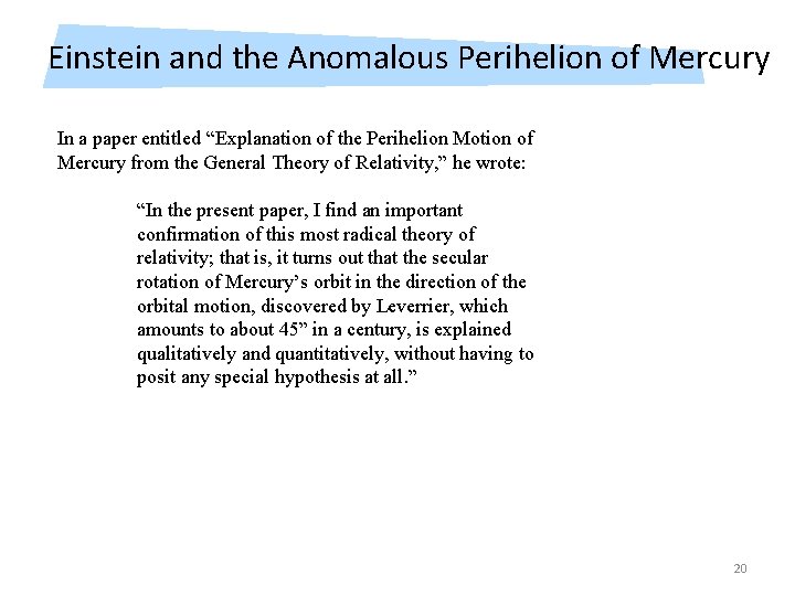 Einstein and the Anomalous Perihelion of Mercury In a paper entitled “Explanation of the