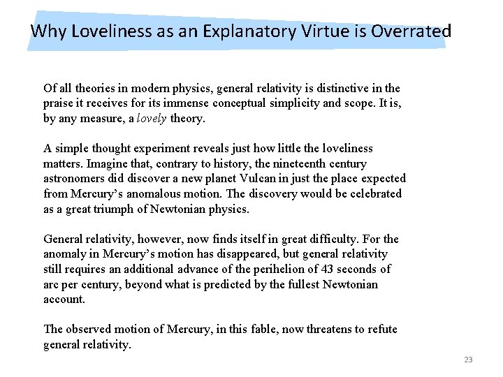 Why Loveliness as an Explanatory Virtue is Overrated Of all theories in modern physics,