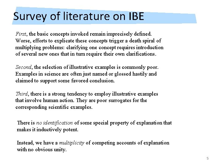Survey of literature on IBE First, the basic concepts invoked remain imprecisely defined. Worse,