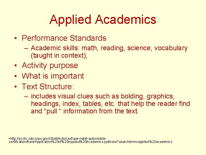 Applied Academics • Performance Standards – Academic skills: math, reading, science, vocabulary (taught in