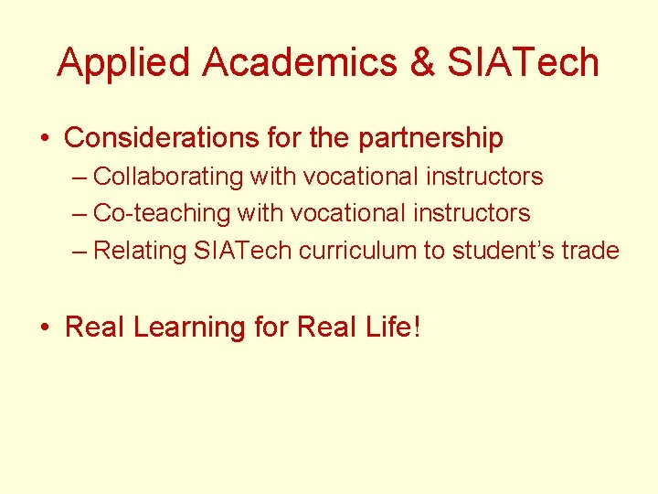 Applied Academics & SIATech • Considerations for the partnership – Collaborating with vocational instructors