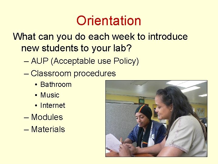 Orientation What can you do each week to introduce new students to your lab?