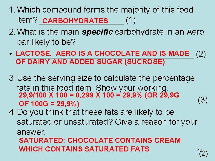 1. Which compound forms the majority of this food item? _________ (1) CARBOHYDRATES 2.