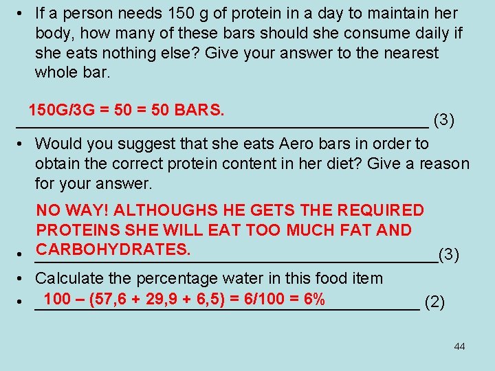  • If a person needs 150 g of protein in a day to
