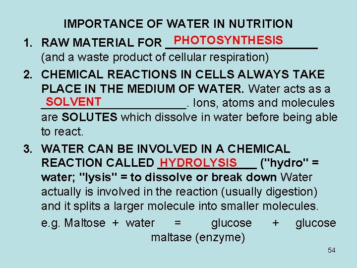 IMPORTANCE OF WATER IN NUTRITION PHOTOSYNTHESIS 1. RAW MATERIAL FOR ____________ (and a waste