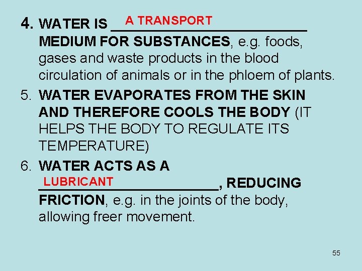 A TRANSPORT 4. WATER IS _____________ MEDIUM FOR SUBSTANCES, e. g. foods, gases and