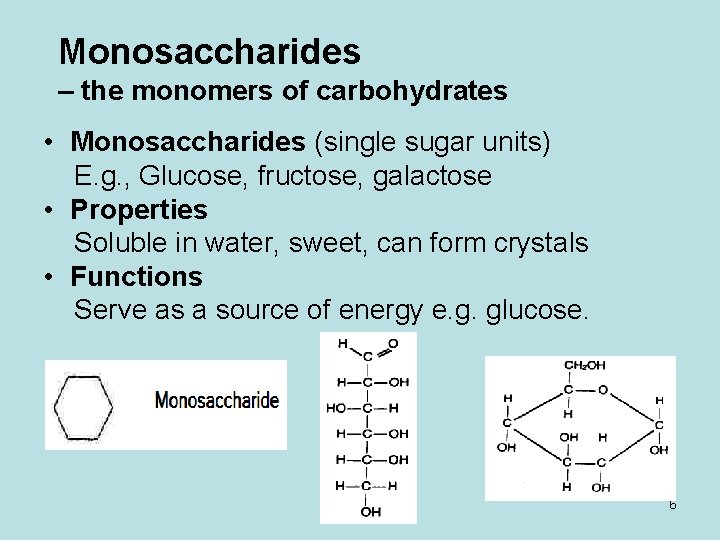 Monosaccharides – the monomers of carbohydrates • Monosaccharides (single sugar units) E. g. , Monosaccharides – the monomers of carbohydrates • Monosaccharides (single sugar units) E. g. ,