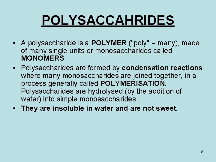 POLYSACCAHRIDES • A polysaccharide is a POLYMER ("poly" = many), made of many single POLYSACCAHRIDES • A polysaccharide is a POLYMER ("poly" = many), made of many single