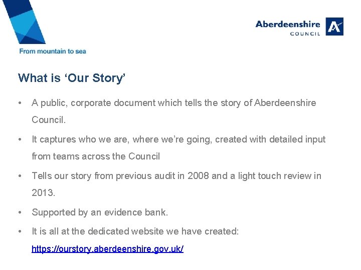 What is ‘Our Story’ • A public, corporate document which tells the story of