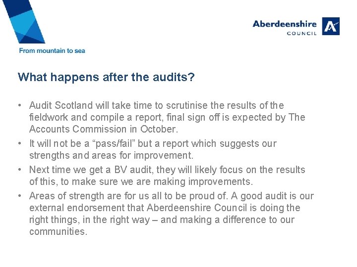 What happens after the audits? • Audit Scotland will take time to scrutinise the