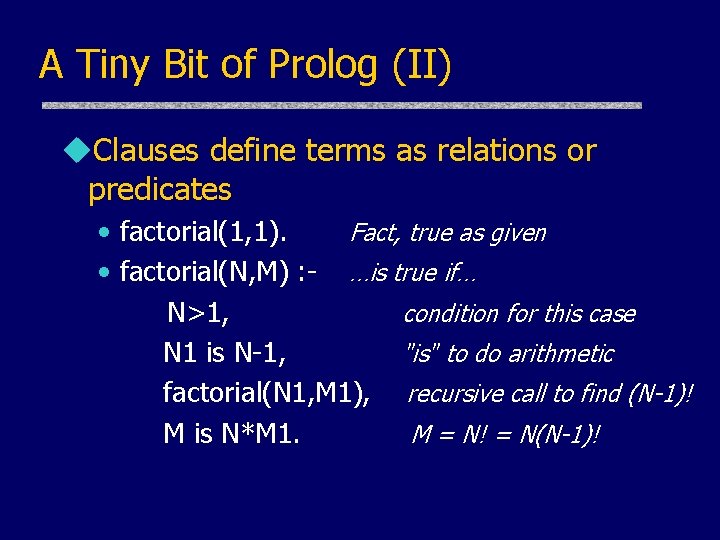 A Tiny Bit of Prolog (II) u. Clauses define terms as relations or predicates