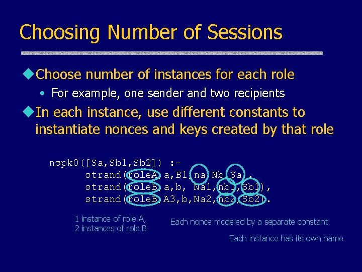 Choosing Number of Sessions u. Choose number of instances for each role • For