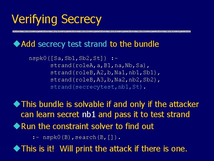 Verifying Secrecy u. Add secrecy test strand to the bundle nspk 0([Sa, Sb 1,
