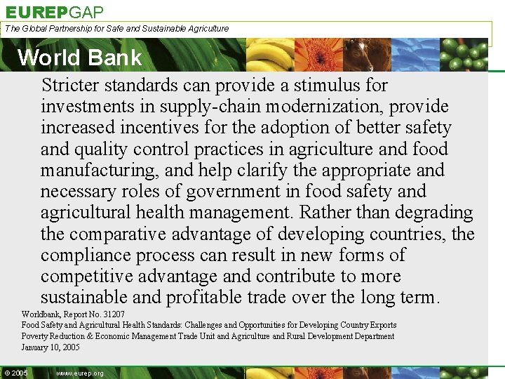 EUREPGAP The Global Partnership for Safe and Sustainable Agriculture World Bank Stricter standards can