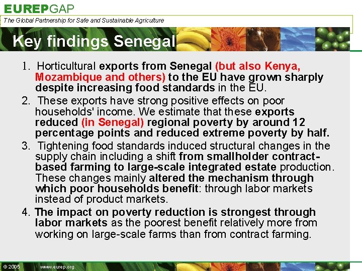EUREPGAP The Global Partnership for Safe and Sustainable Agriculture Key findings Senegal 1. Horticultural