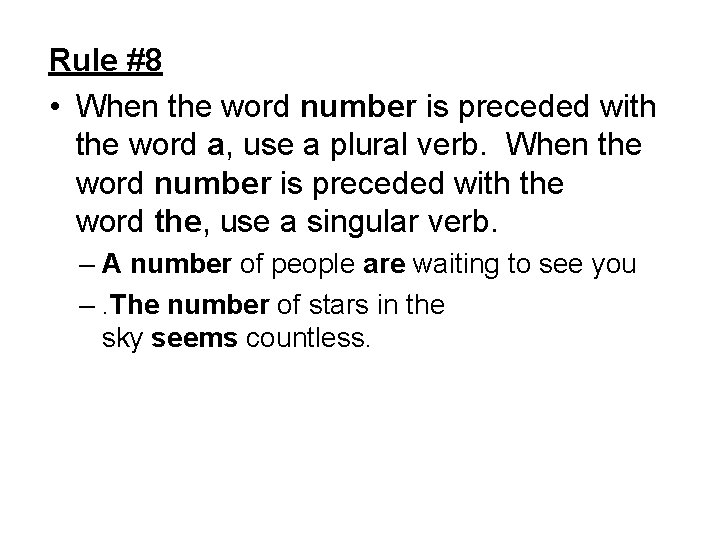Rule #8 • When the word number is preceded with the word a, use