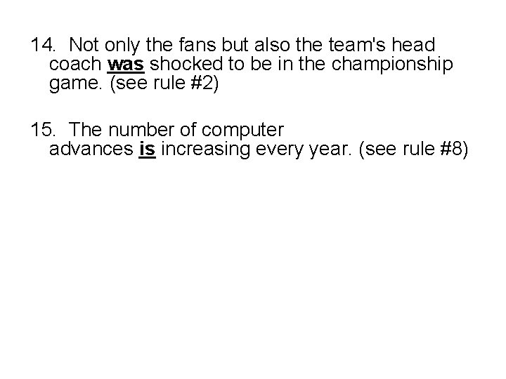 14. Not only the fans but also the team's head coach was shocked to