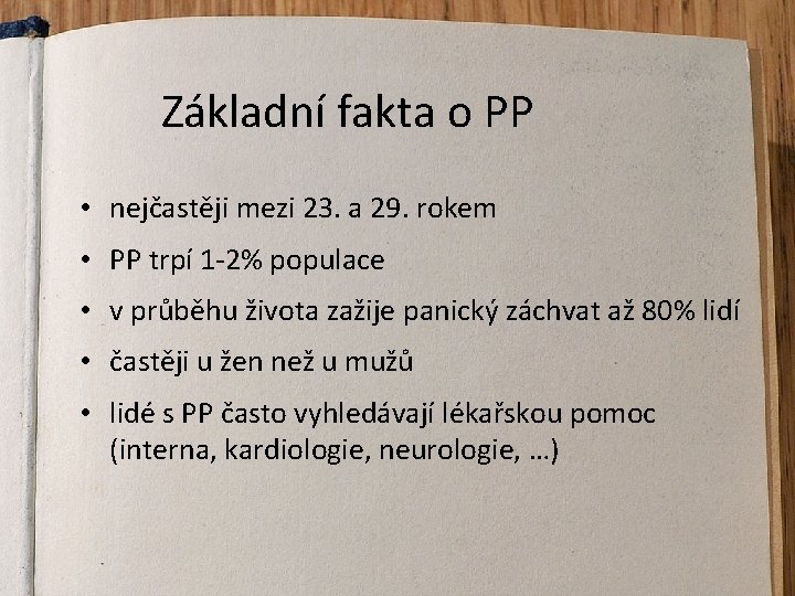 Základní fakta o PP • nejčastěji mezi 23. a 29. rokem • PP trpí