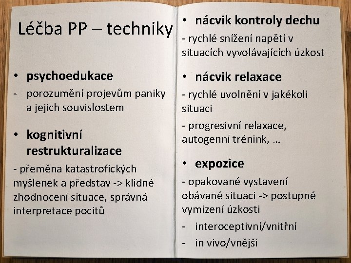 Léčba PP – techniky • nácvik kontroly dechu - rychlé snížení napětí v situacích