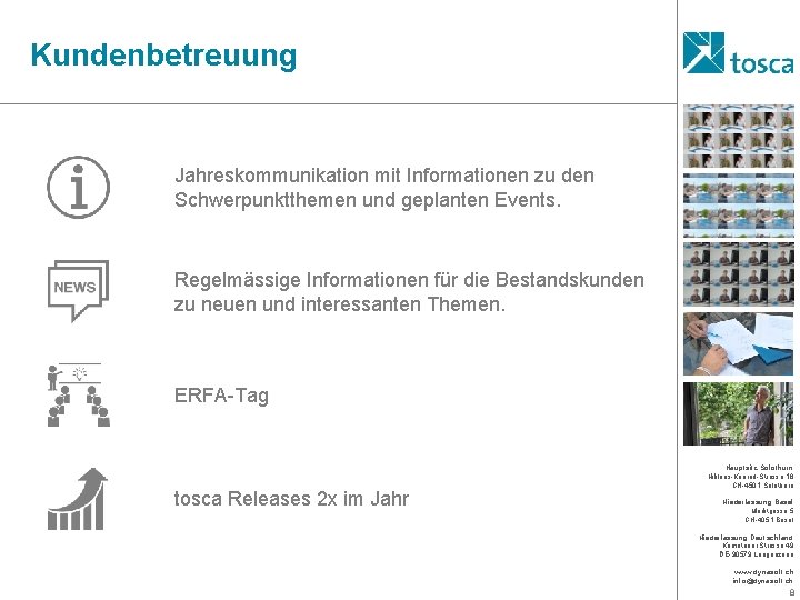 Kundenbetreuung Jahreskommunikation mit Informationen zu den Schwerpunktthemen und geplanten Events. Regelmässige Informationen für die