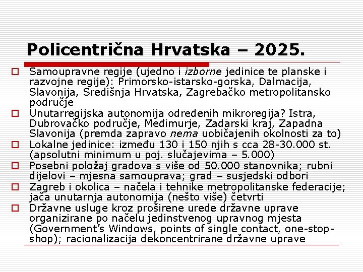 Policentrična Hrvatska – 2025. o Samoupravne regije (ujedno i izborne jedinice te planske i