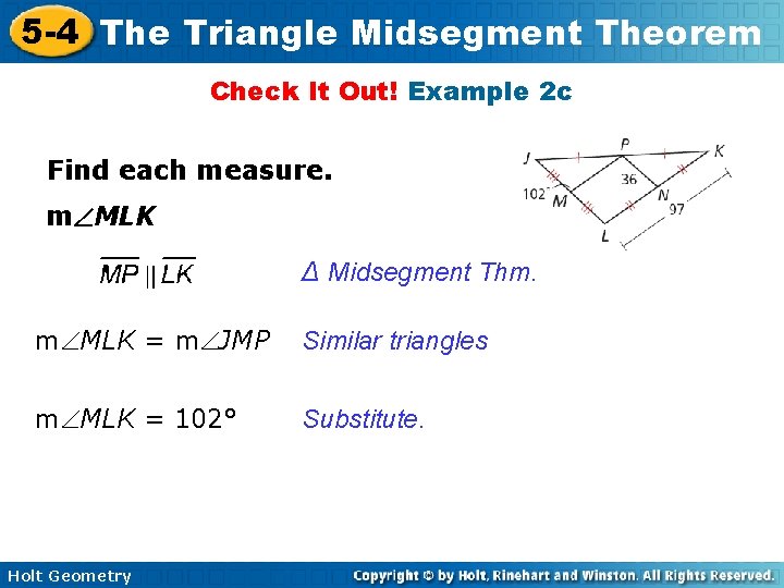 5 -4 The Triangle Midsegment Theorem Check It Out! Example 2 c Find each