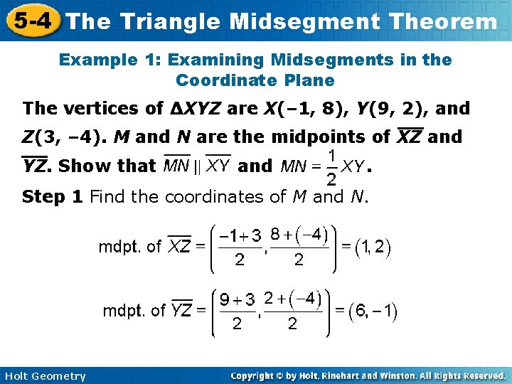 5 -4 The Triangle Midsegment Theorem Example 1: Examining Midsegments in the Coordinate Plane