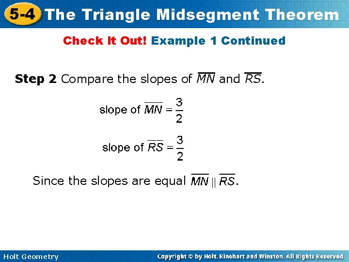 5 -4 The Triangle Midsegment Theorem Check It Out! Example 1 Continued Step 2