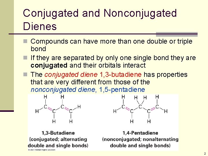 Conjugated and Nonconjugated Dienes n Compounds can have more than one double or triple