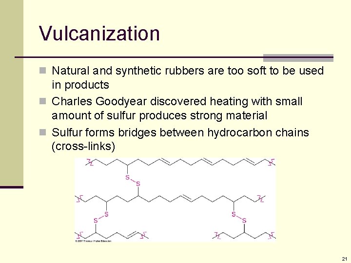 Vulcanization n Natural and synthetic rubbers are too soft to be used in products