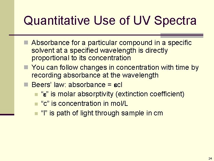 Quantitative Use of UV Spectra n Absorbance for a particular compound in a specific