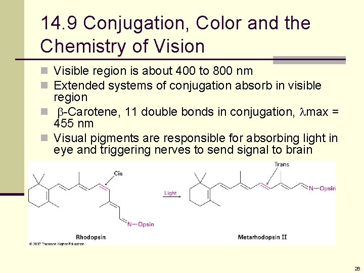 14. 9 Conjugation, Color and the Chemistry of Vision n Visible region is about