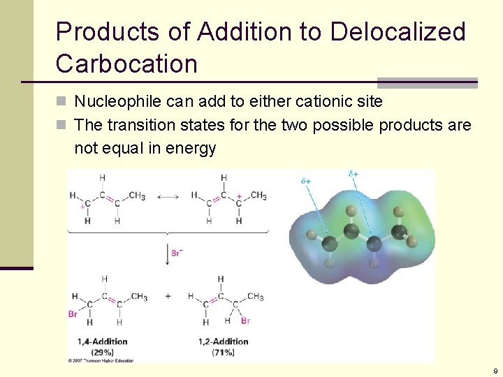 Products of Addition to Delocalized Carbocation n Nucleophile can add to either cationic site