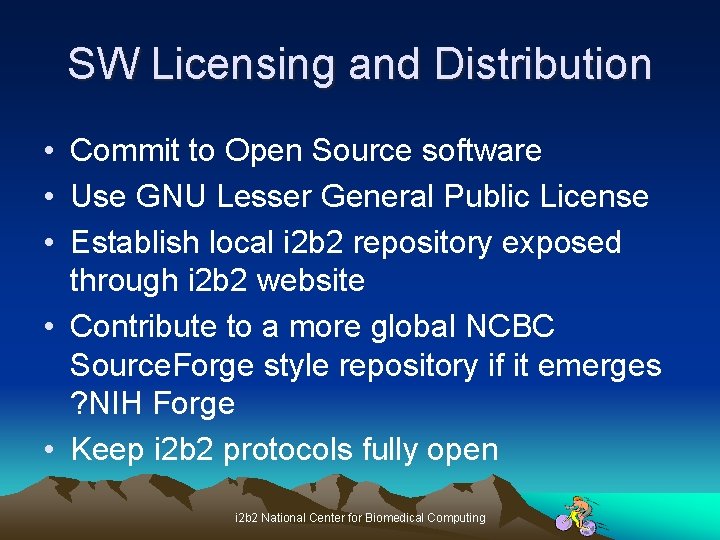SW Licensing and Distribution • Commit to Open Source software • Use GNU Lesser