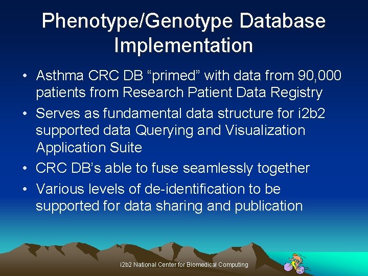 Phenotype/Genotype Database Implementation • Asthma CRC DB “primed” with data from 90, 000 patients