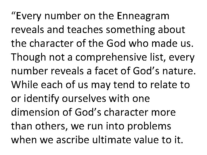 “Every number on the Enneagram reveals and teaches something about the character of the
