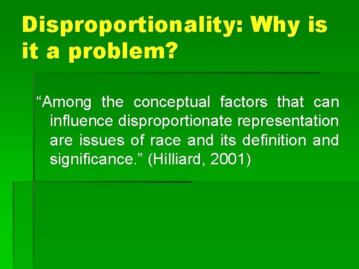 Disproportionality: Why is it a problem? “Among the conceptual factors that can influence disproportionate